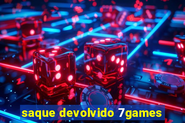 saque devolvido 7games